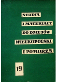Studia i materiały do dziejów Wielkopolski i Pomorza Tom 19