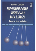 Wywieranie wpływu na ludzi Teoria i praktyka