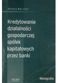 Kredytowanie działalności gospodarczej spółek kapitałowych przez banki
