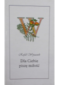 Dla Ciebie piszę miłość