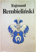 Rajmund Rembieliński Jego czasy i jego współcześni
