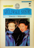 Królewskie siostry  Elżbieta i Małgorzata