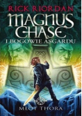 Magnus Chase i bogowie Asgardu Tom I Młot Thora