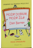 Może dobrze  może źle