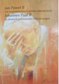 Jan Paweł II we wspomnieniach polsko niemieckich