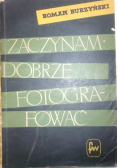 Zaczynam dobrze fotografować