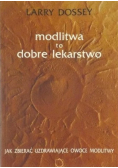 Modlitwa to dobre lekarstwo