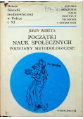 Początki nauk społecznych Podstawy metodologiczne