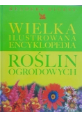 Wielka ilustrowana encyklopedia roślin ogrodowych