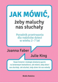 Jak mówić żeby maluchy nas słuchały Wydanie kieszonkowe