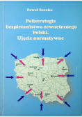 Polistrategia bezpieczeństwa zewnętrznego Polski Ujęcie normatywne