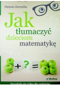 Jak tłumaczyć dzieciom matematykę