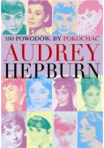 100 powodów aby pokochać Audrey Hepburn