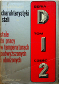 Charakterystyki stali Stale do pracy w temperaturach podwyższonych i obniżonych Tom I cz II