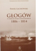 Głogów w okresie wojen napoleońskich 1806 - 1814