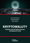 Kryptowaluty perspektywa kryminologiczna i kryminalistyczna