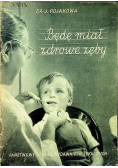 Będę miał zdrowe zęby