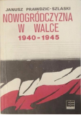 Nowogródczyzna w walce 1940 - 1945