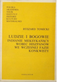 Ludzie i bogowie Indianie meksykańscy wobec Hiszpanów we wczesnej fazie konkwisty
