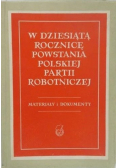 W dziesiątą rocznicę powstania Polskiej partii robotniczej
