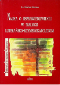 Nauka o usprawiedliwieniu w dialogu Luterańsko - Rzymskokatolickim