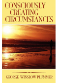 Consciously Creating Circumstances