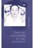 Świat śpi a ja chodzę po jego powiekach