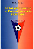 55 lat piłki nożnej w Pogoni Szczecin 1948 - 55 -2003  Autograf Autora