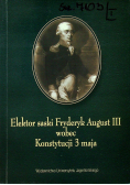 Elektor saski Fryderyk August III wobec Konstytucji 3 maja