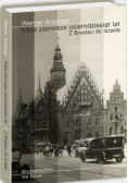 Moje pierwsze osiemdziesiąt lat  Z Breslau do Izraela