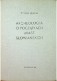 Archeologia o początkach miast Słowiańskich