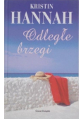 Kristin Hannah - Odległe brzegi