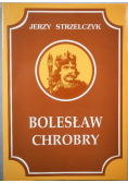Jerzy Strzelczyk - Bolesław Chrobry