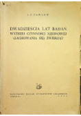 Dwadzieścia lat badań wyższej czynności nerwowej zwierząt