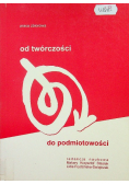Od twórczości do podmiotowości