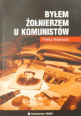 Byłem żołnierzem u komunistów