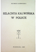 Szlachta kalwińska w Polsce reprint z 1936 r