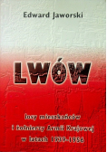 Lwów Losy mieszkańców i żołnierzy Armii Krajowej w latach 1939 1956
