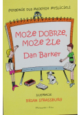 Może dobrze  może źle
