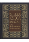 Wielka Księga Anegdot Od Andersena do Żeromskiego