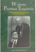 W cieniu Prymasa Tysiąclecia