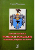 Żywot szlachcica Wojciech Jaruzelski działalność polityczna do 1990 r