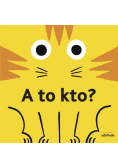A to kto?