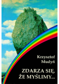 Zdarza się że myślimy