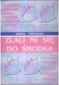Zlali mi się do środka