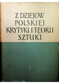Z dziejów Polskiej krytyki i teorii sztuki Tom I