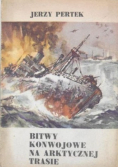 Bitwy konwojowe na arktycznej trasie