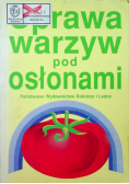 Uprawa warzyw pod osłonami