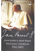 Jan Paweł II Jestem bardzo w rękach Bożych notatki osobiste 1962 – 2003
