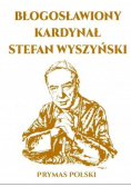 Błogosławiony Kardynał Stefan Wyszyński
